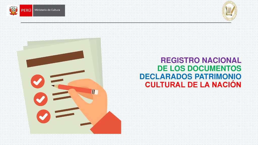 REGISTRO NACIONAL DE LOS DOCUMENTOS DECLARADOS PATRIMONIO CULTURAL DE LA NACIÓN