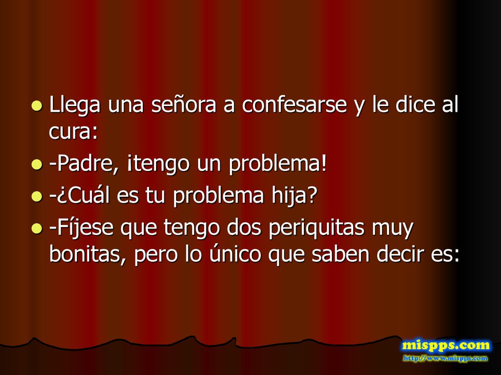 Llega una señora a confesarse y le dice al cura: