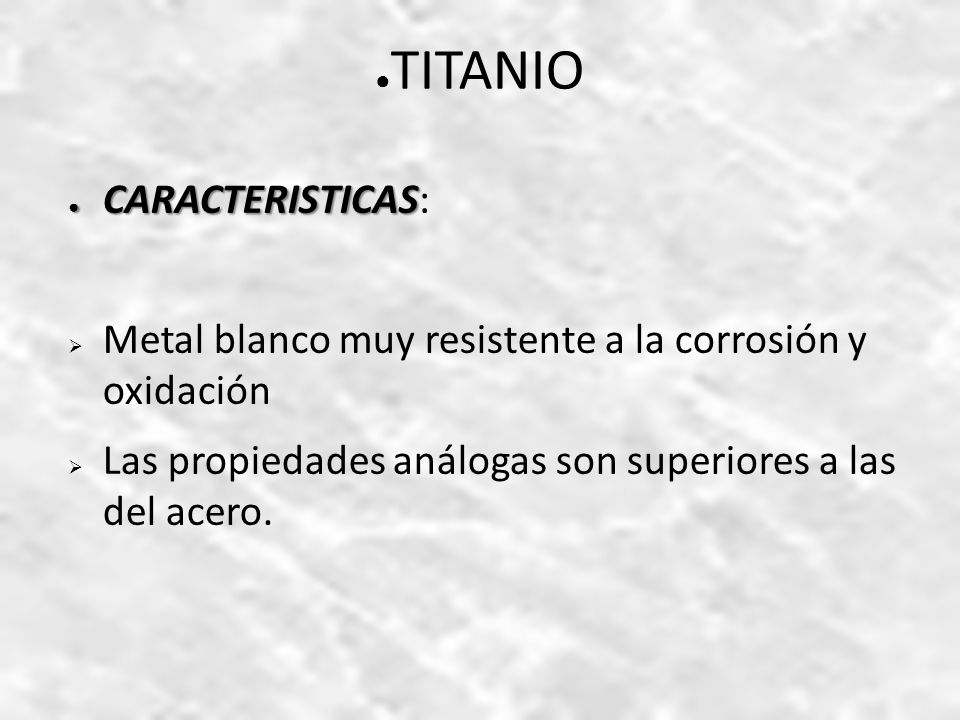 TITANIO CARACTERISTICAS:
