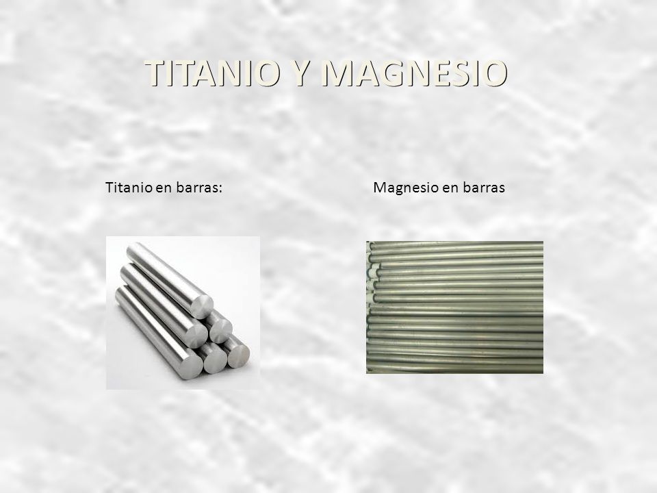 TITANIO Y MAGNESIO Titanio en barras: Magnesio en barras