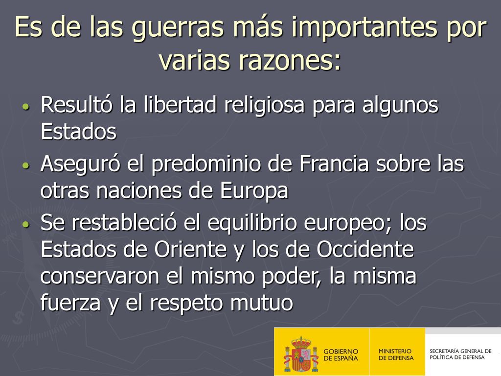 Es de las guerras más importantes por varias razones: