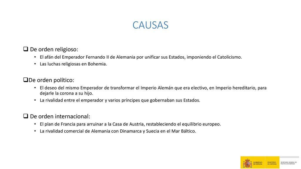 CAUSAS De orden religioso: De orden político: De orden internacional: