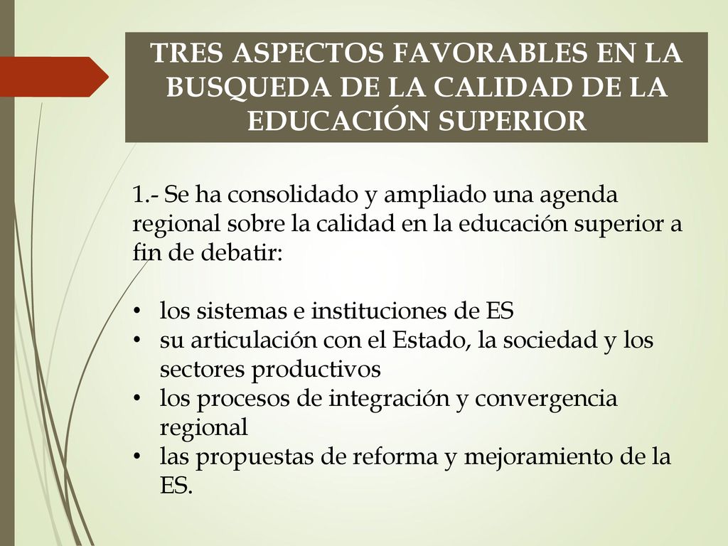 TRES ASPECTOS FAVORABLES EN LA BUSQUEDA DE LA CALIDAD DE LA EDUCACIÓN SUPERIOR