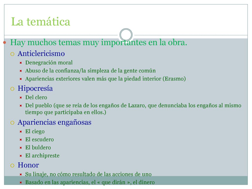 La temática Hay muchos temas muy importantes en la obra.