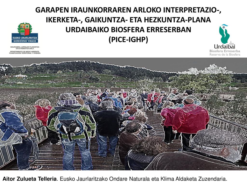 GARAPEN IRAUNKORRAREN ARLOKO INTERPRETAZIO-, IKERKETA-, GAIKUNTZA- ETA HEZKUNTZA-PLANA URDAIBAIKO BIOSFERA ERRESERBAN