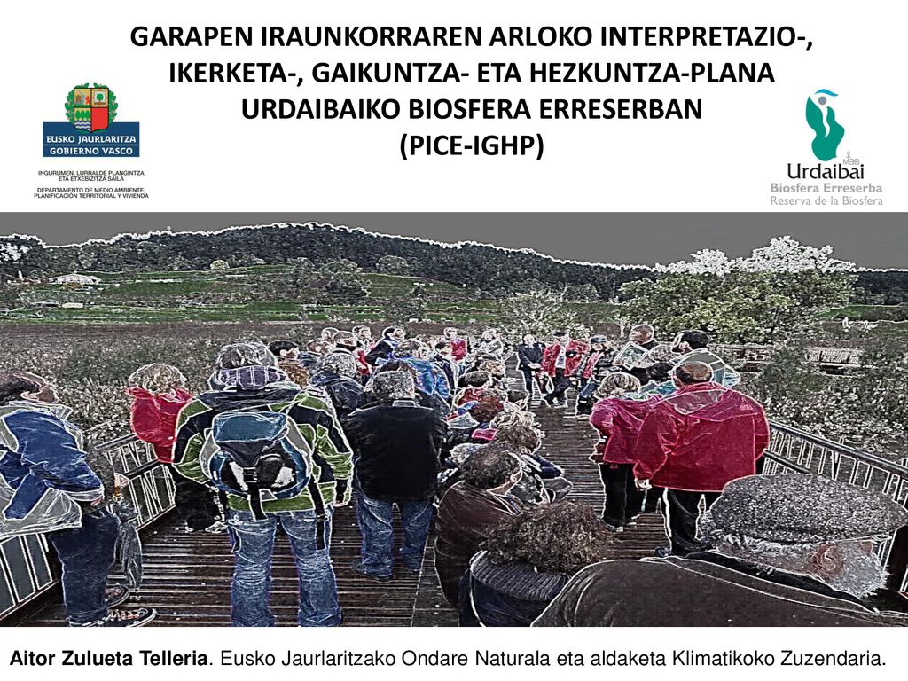 GARAPEN IRAUNKORRAREN ARLOKO INTERPRETAZIO-, IKERKETA-, GAIKUNTZA- ETA HEZKUNTZA-PLANA URDAIBAIKO BIOSFERA ERRESERBAN
