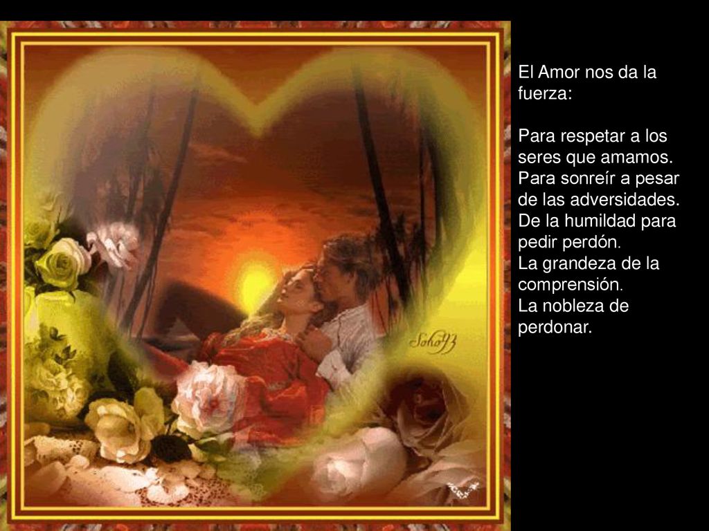 El Amor nos da la fuerza: Para respetar a los seres que amamos
