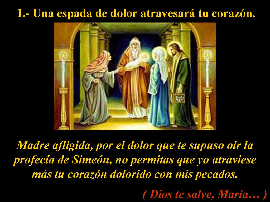 1.- Una espada de dolor atravesará tu corazón.