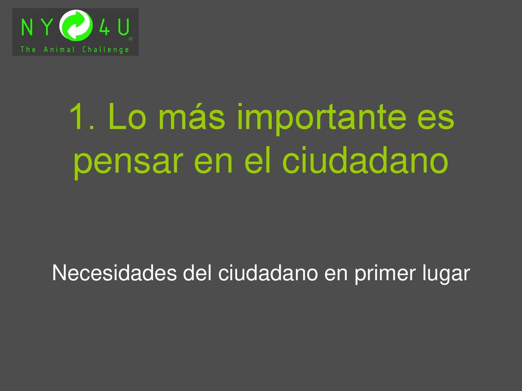 1. Lo más importante es pensar en el ciudadano
