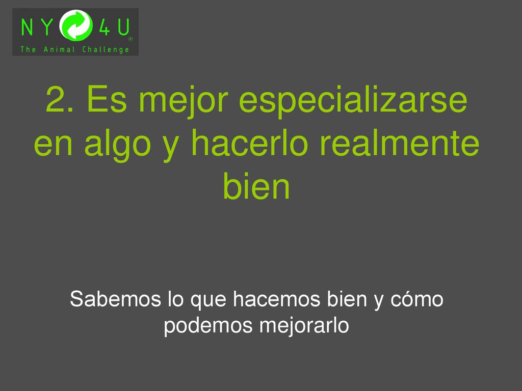 2. Es mejor especializarse en algo y hacerlo realmente bien