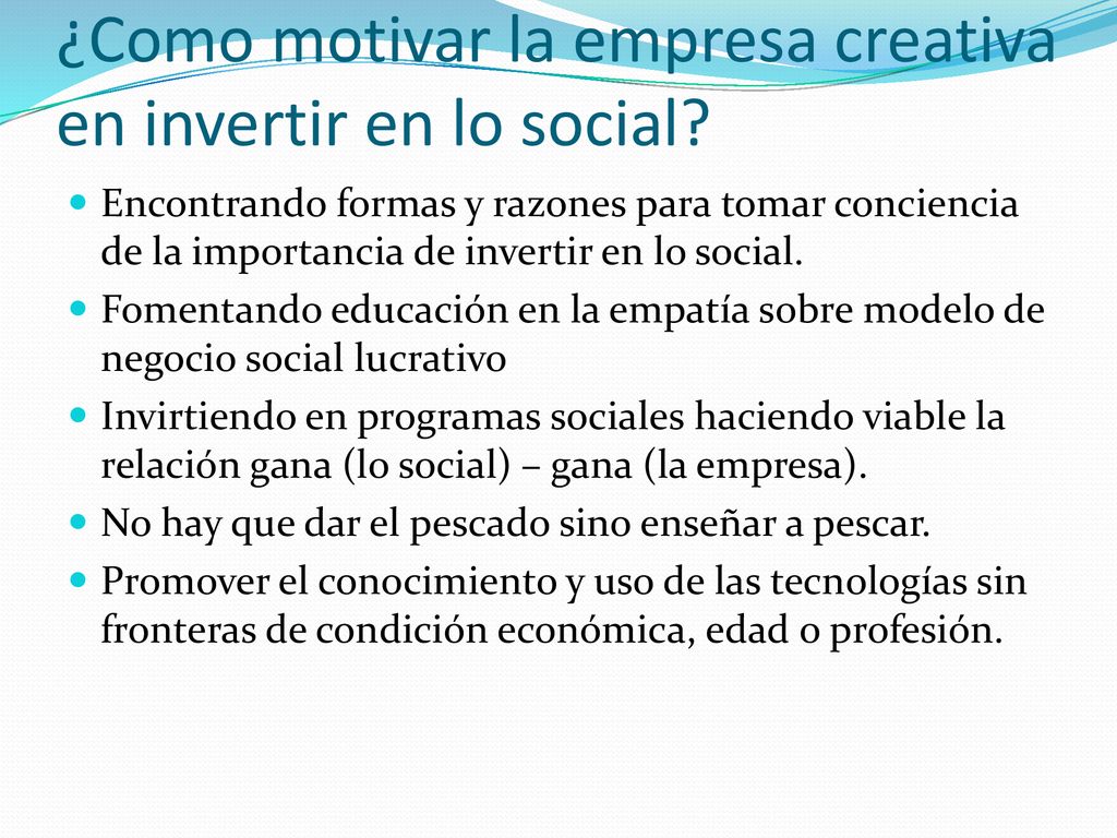 ¿Como motivar la empresa creativa en invertir en lo social