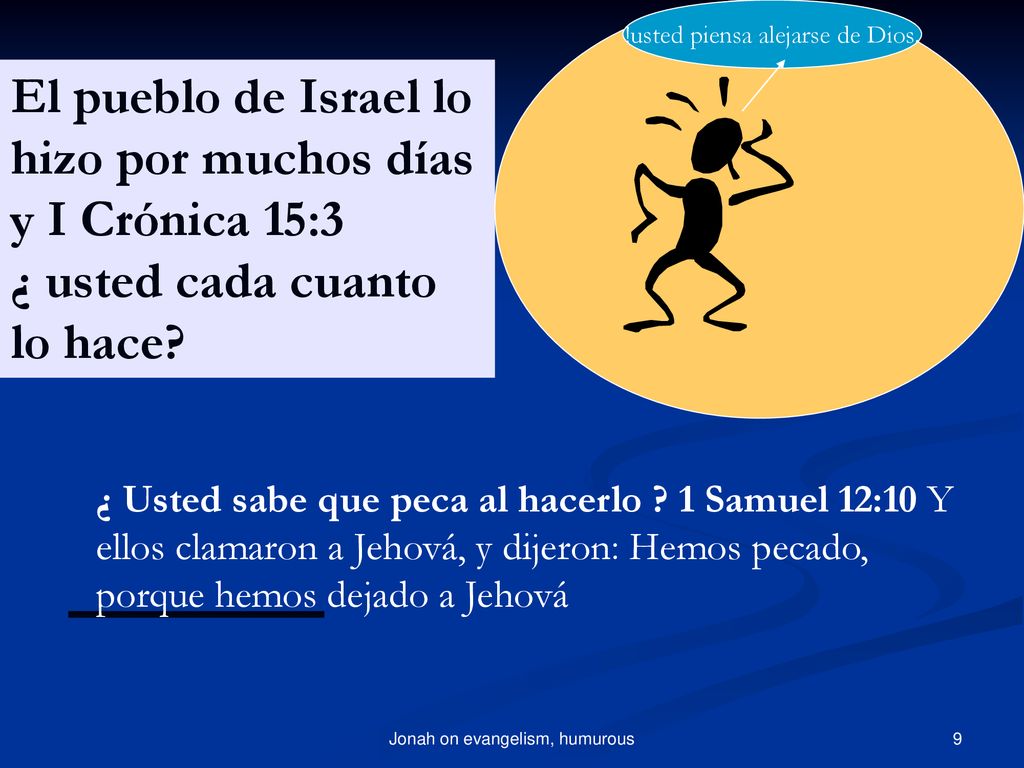 El pueblo de Israel lo hizo por muchos días y I Crónica 15:3