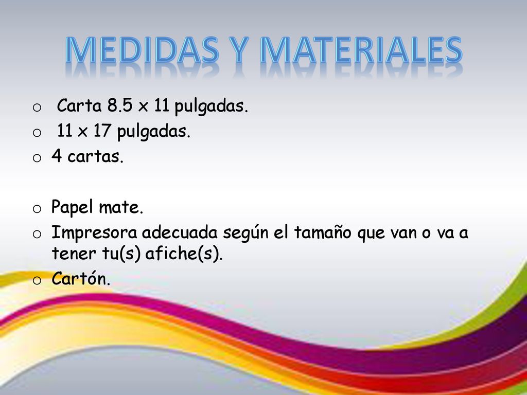 MEDIDAS Y MATERIALES Carta 8.5 x 11 pulgadas. 11 x 17 pulgadas.