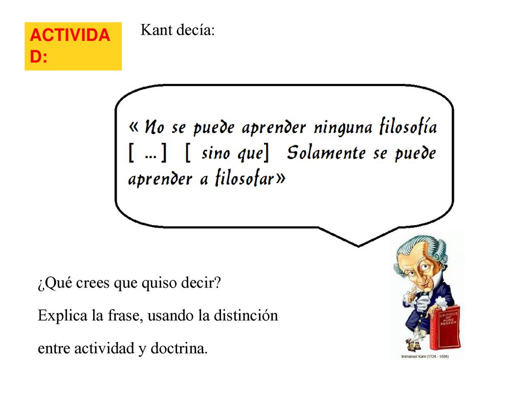 ¿Qué crees que quiso decir Explica la frase, usando la distinción