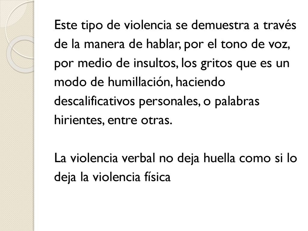 Este tipo de violencia se demuestra a través