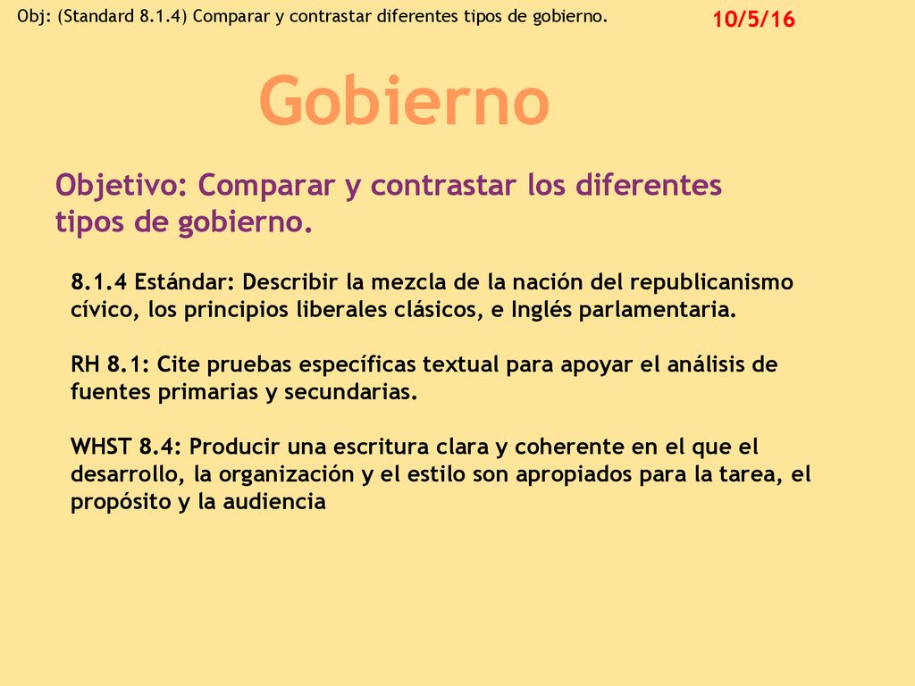 Gobierno Objetivo: Comparar y contrastar los diferentes tipos de gobierno.
