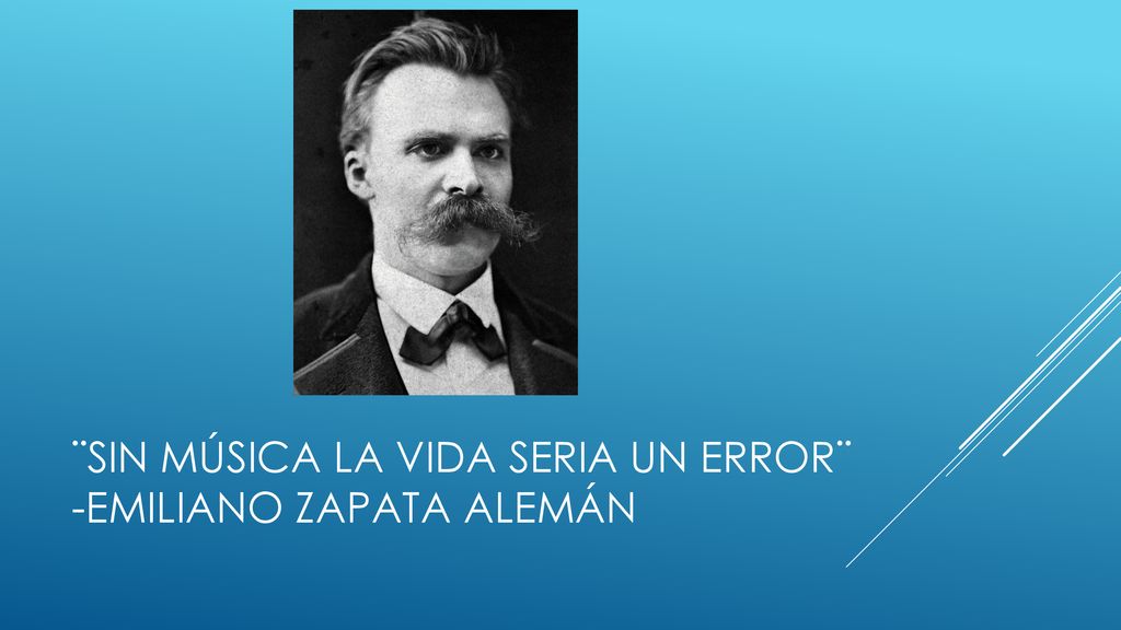 ¨sin música la vida seria un error¨ -Emiliano zapata alemán