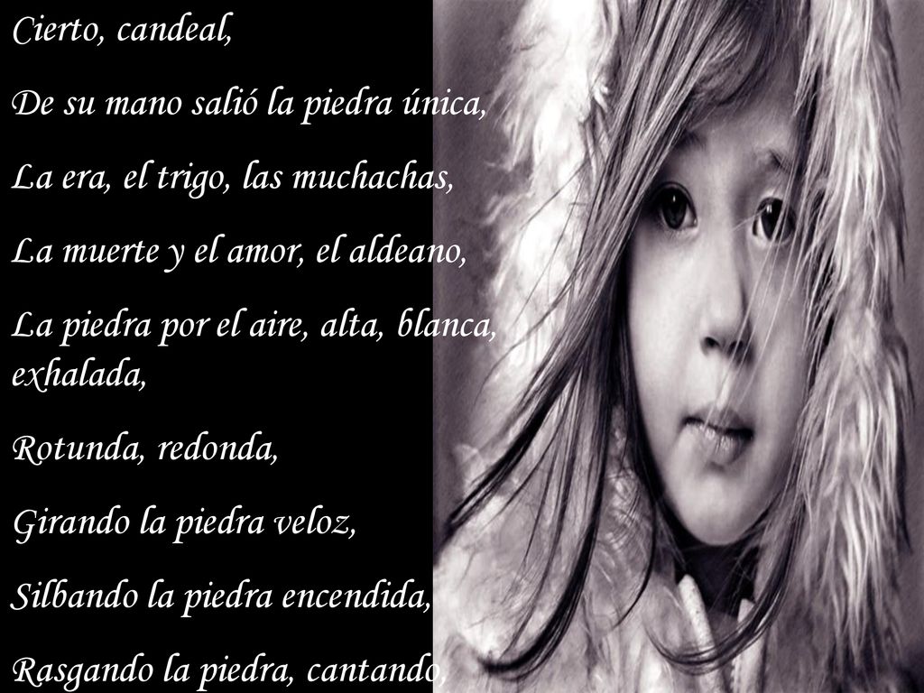 Cierto, candeal, De su mano salió la piedra única, La era, el trigo, las muchachas, La muerte y el amor, el aldeano,
