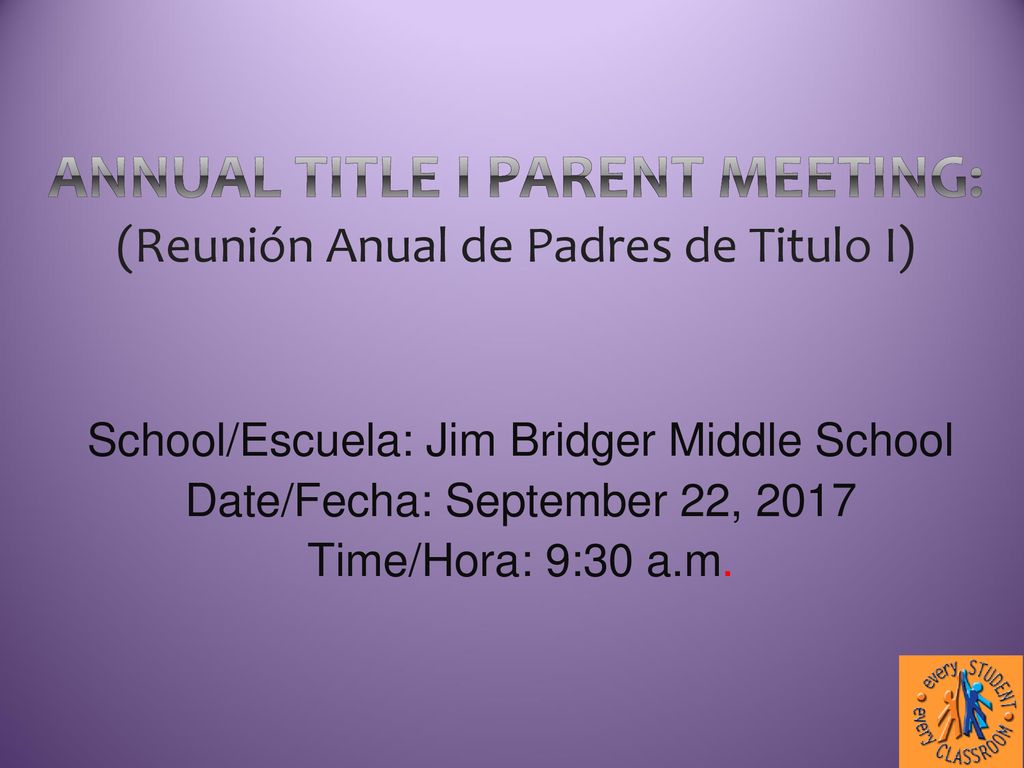 Annual Title I Parent Meeting: (Reunión Anual de Padres de Titulo I)