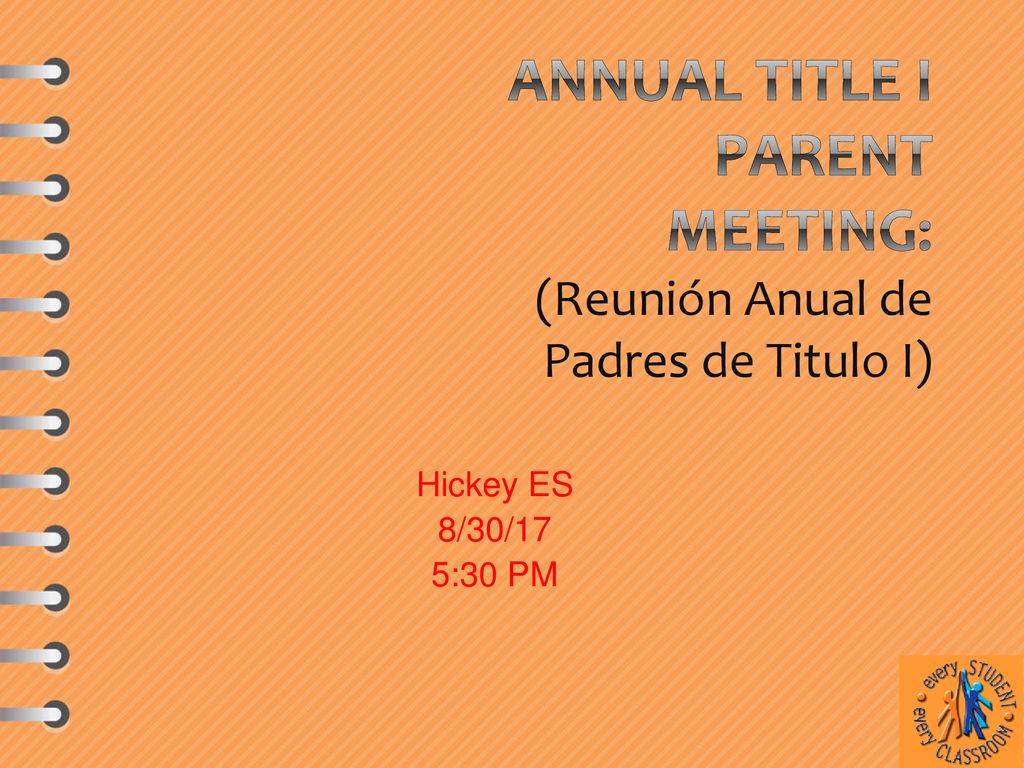 Annual Title I Parent Meeting: (Reunión Anual de Padres de Titulo I)