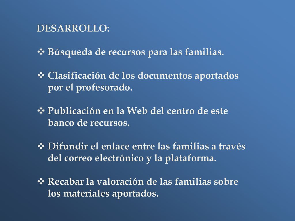 DESARROLLO: Búsqueda de recursos para las familias. Clasificación de los documentos aportados por el profesorado.