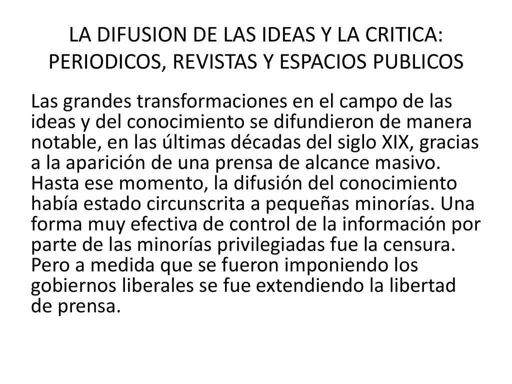 LA DIFUSION DE LAS IDEAS Y LA CRITICA: PERIODICOS, REVISTAS Y ESPACIOS PUBLICOS