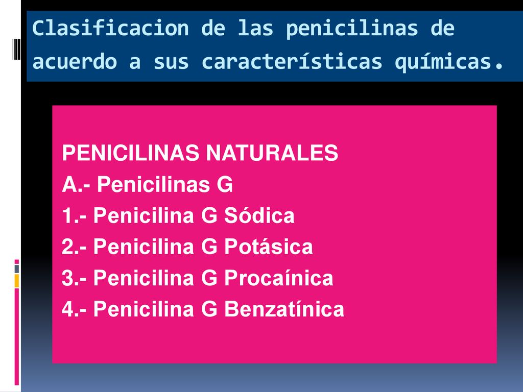 Clasificacion de las penicilinas de acuerdo a sus características químicas.