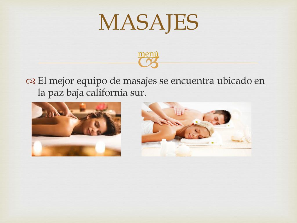 MASAJES menú El mejor equipo de masajes se encuentra ubicado en la paz baja california sur.