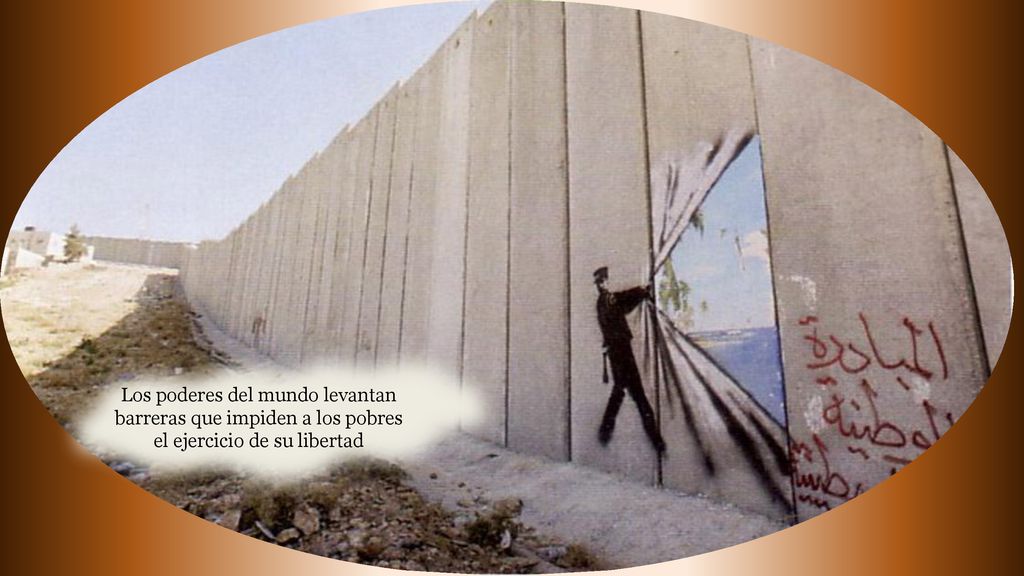 Los poderes del mundo levantan barreras que impiden a los pobres el ejercicio de su libertad