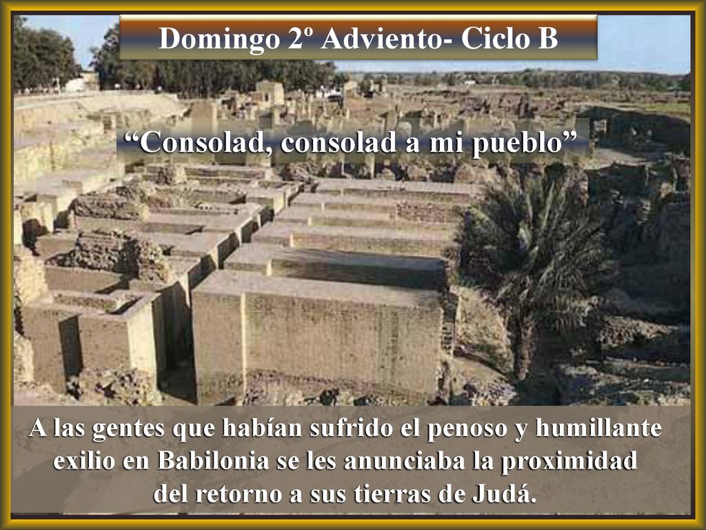 Domingo 2º Adviento- Ciclo B del retorno a sus tierras de Judá.