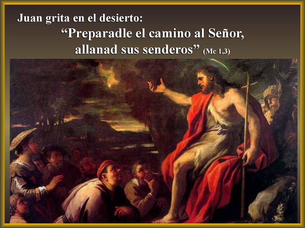 Preparadle el camino al Señor, allanad sus senderos (Mc 1,3)