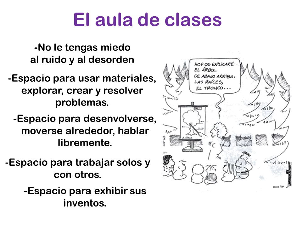 El aula de clases -No le tengas miedo al ruido y al desorden