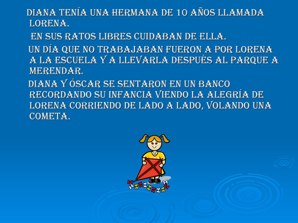 Diana tenía una hermana de 10 años llamada Lorena.
