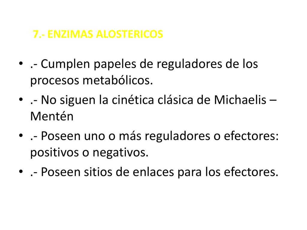 .- Cumplen papeles de reguladores de los procesos metabólicos.