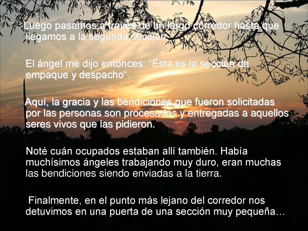 El ángel me dijo entonces: Ésta es la sección de empaque y despacho .