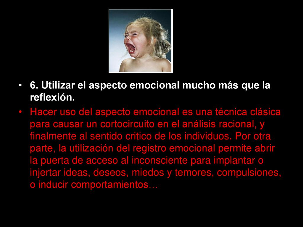 6. Utilizar el aspecto emocional mucho más que la reflexión.