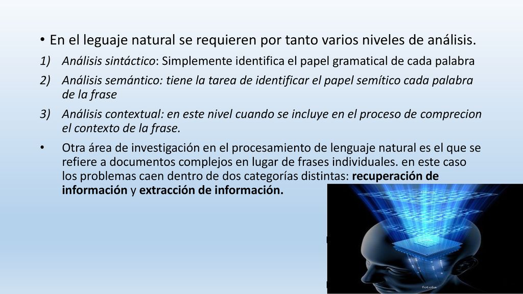 En el leguaje natural se requieren por tanto varios niveles de análisis.