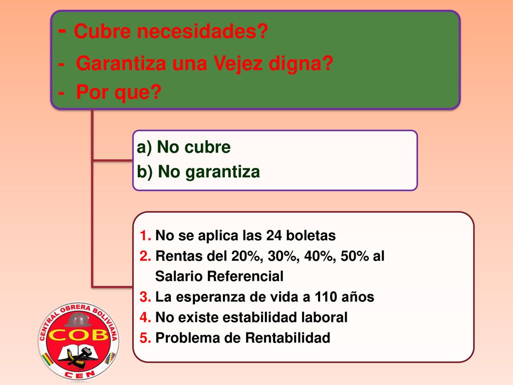 - Cubre necesidades - Garantiza una Vejez digna - Por que