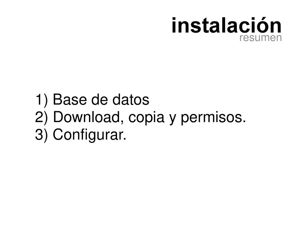instalación 1) Base de datos 2) Download, copia y permisos.