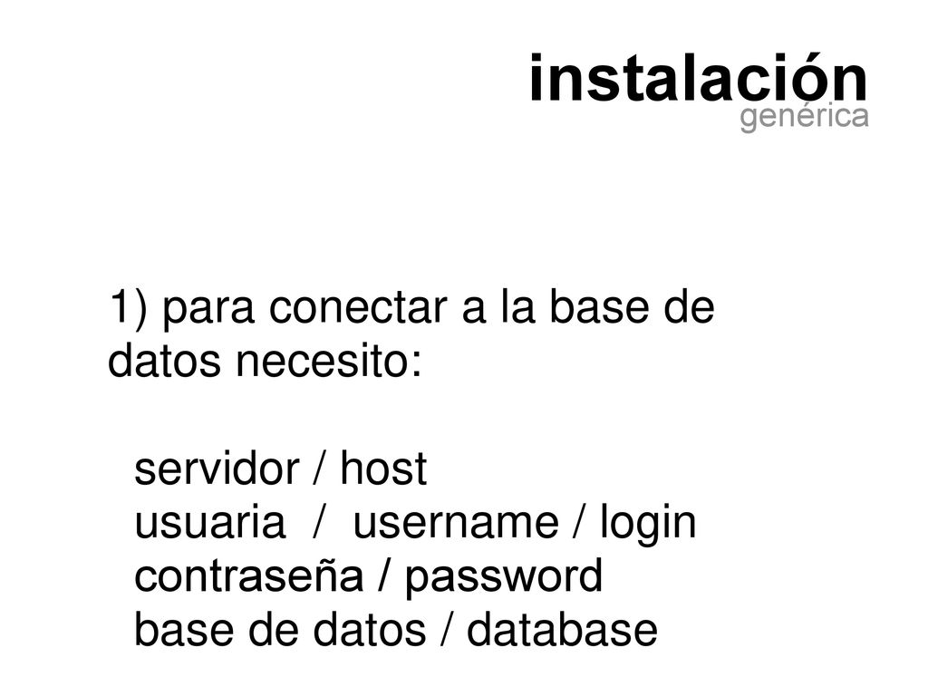 instalación 1) para conectar a la base de datos necesito: