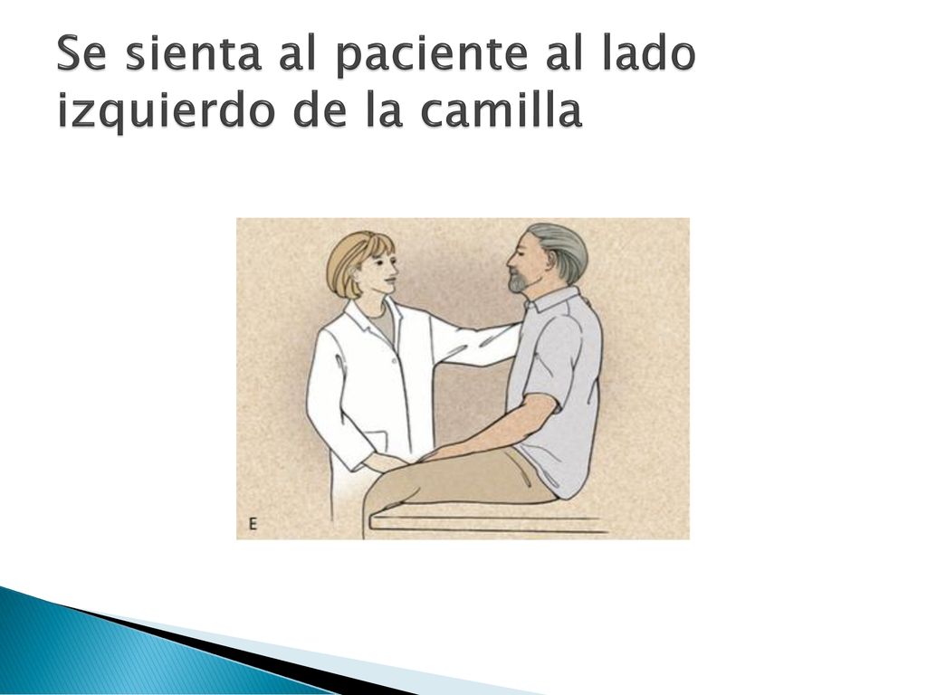 Se sienta al paciente al lado izquierdo de la camilla