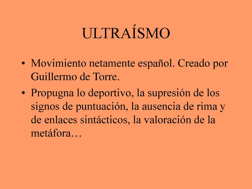 ULTRAÍSMO Movimiento netamente español. Creado por Guillermo de Torre.
