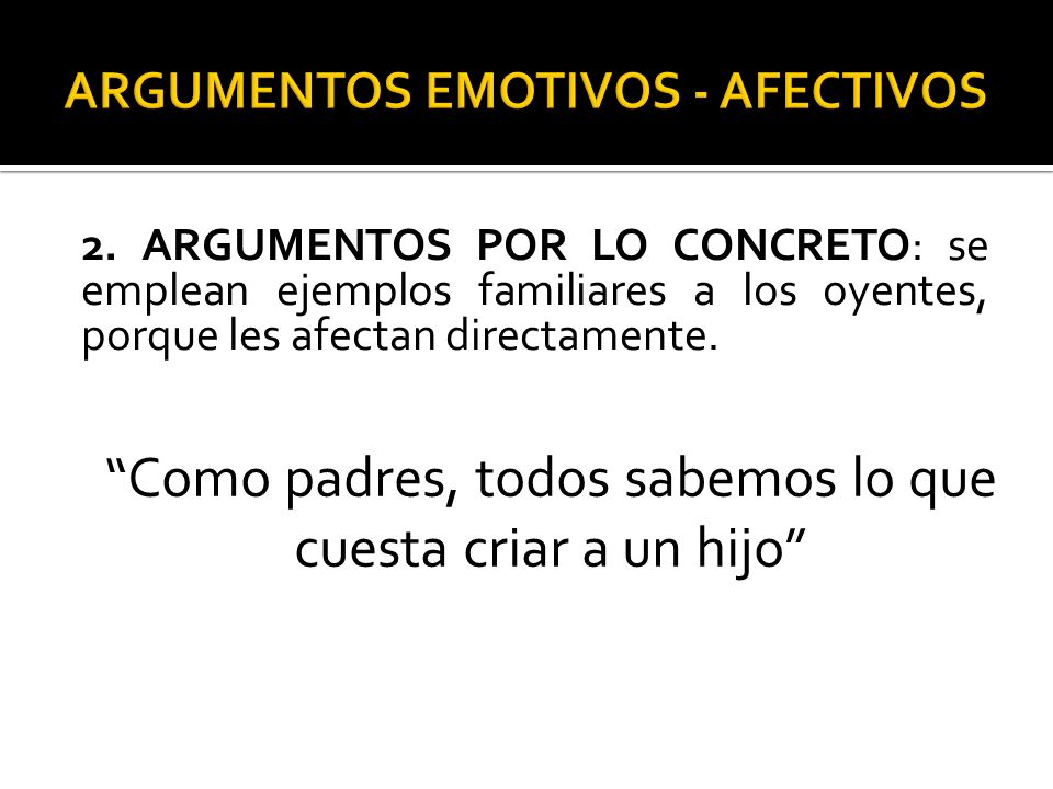 ARGUMENTOS EMOTIVOS - AFECTIVOS