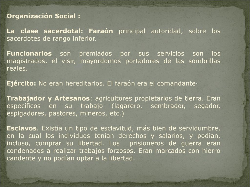 Organización Social : La clase sacerdotal: Faraón principal autoridad, sobre los sacerdotes de rango inferior.