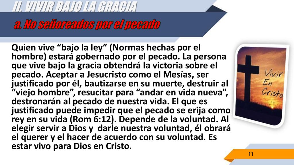 II. VIVIR BAJO LA GRACIA a. No señoreados por el pecado