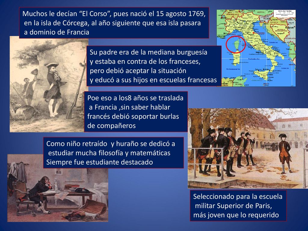 Muchos le decían El Corso , pues nació el 15 agosto 1769,