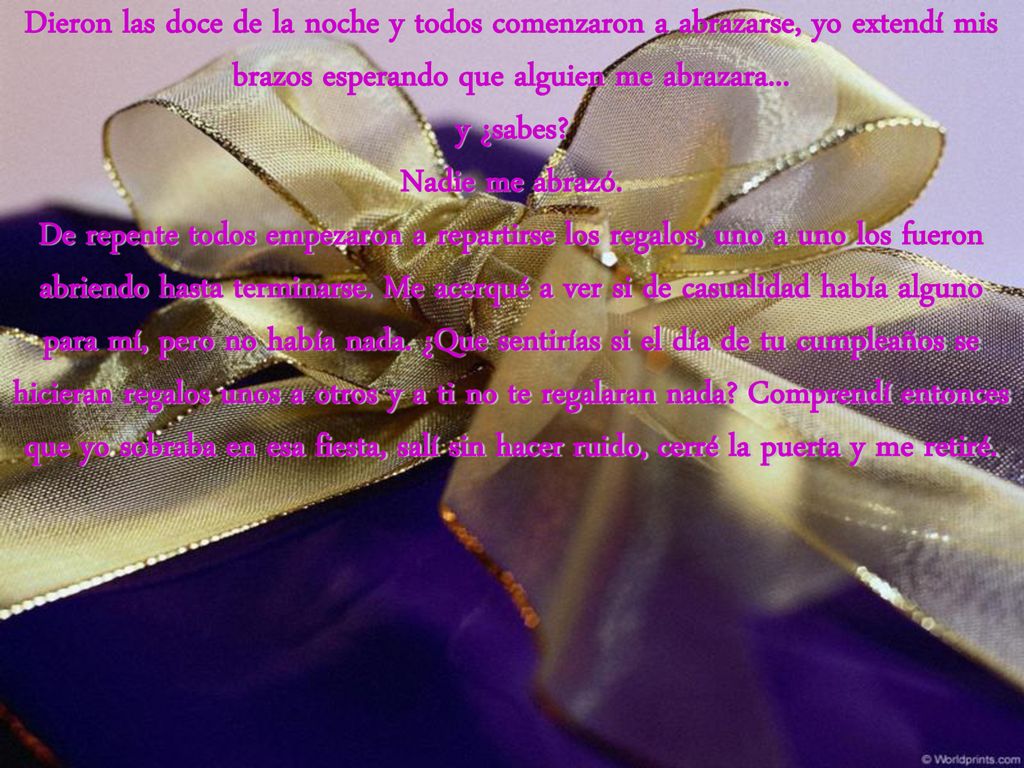Dieron las doce de la noche y todos comenzaron a abrazarse, yo extendí mis brazos esperando que alguien me abrazara...