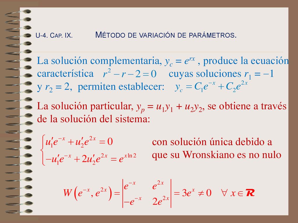 cuyas soluciones r1 = 1 y r2 = 2, permiten establecer: