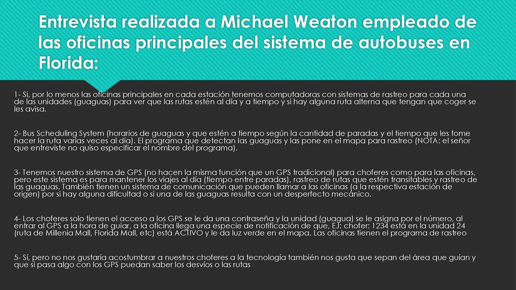 Entrevista realizada a Michael Weaton empleado de las oficinas principales del sistema de autobuses en Florida: