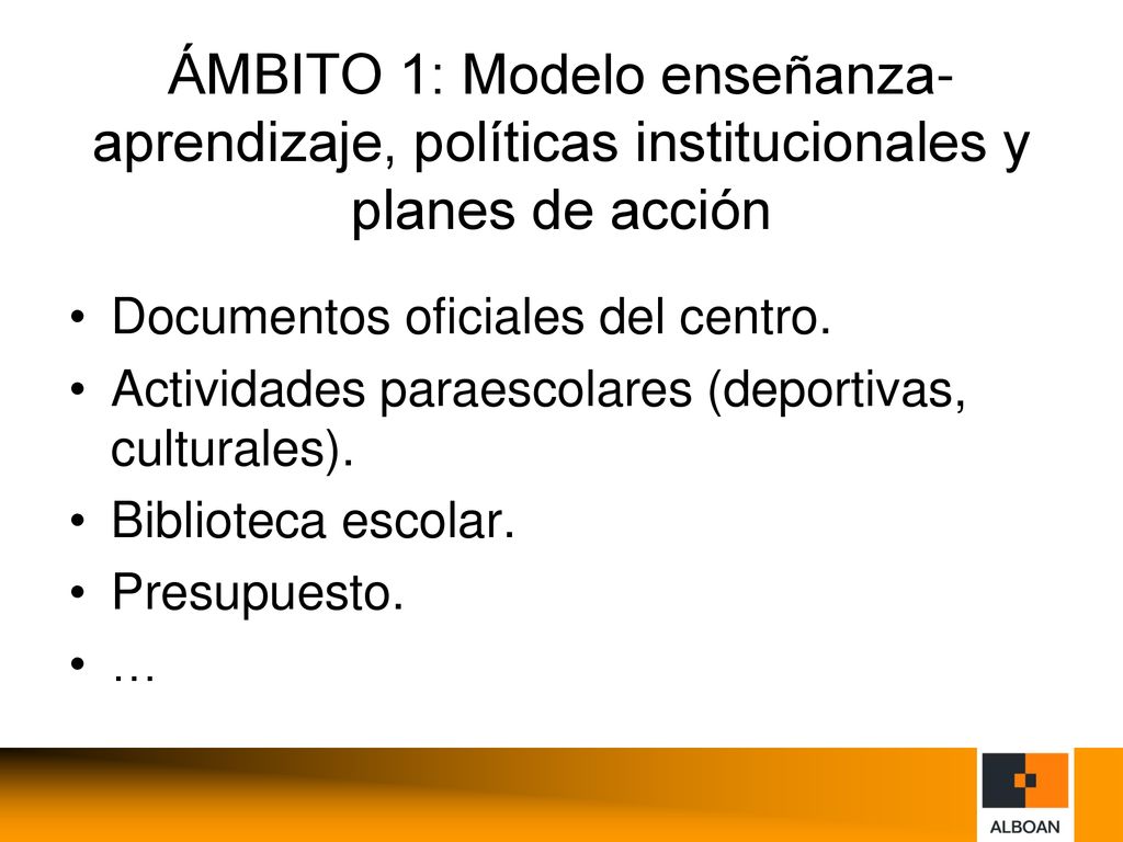ÁMBITO 1: Modelo enseñanza-aprendizaje, políticas institucionales y planes de acción